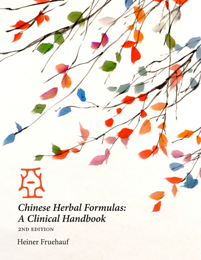 Chinese Herbal Formulas: A Clinical Handbook (2nd Edition)