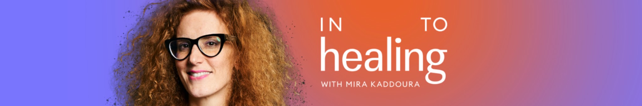 Into Healing with Mira Kaddoura